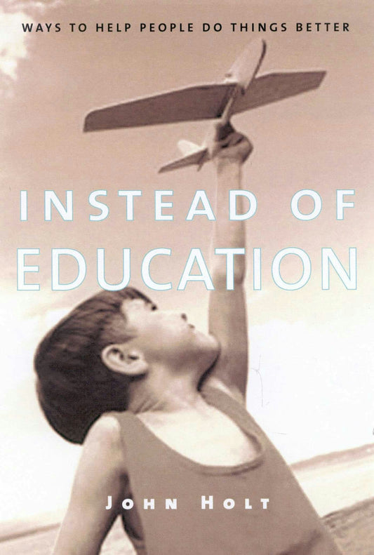 Cover image for Instead of Education, isbn: 9781591810094