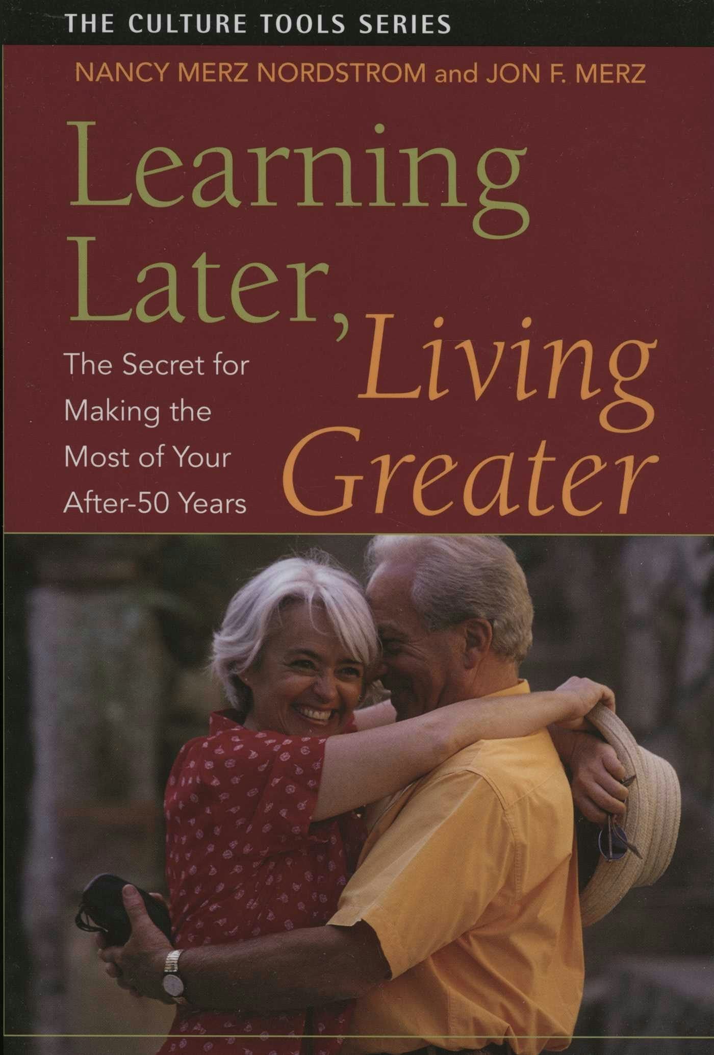 Cover image for Learning Later, Living Greater, isbn: 9781591810476