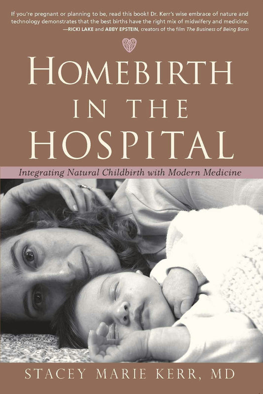 Cover image for Homebirth in the Hospital, isbn: 9781591810773