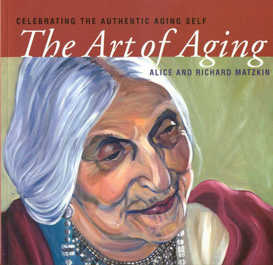 Cover image for The Art of Aging, isbn: 9781591810810