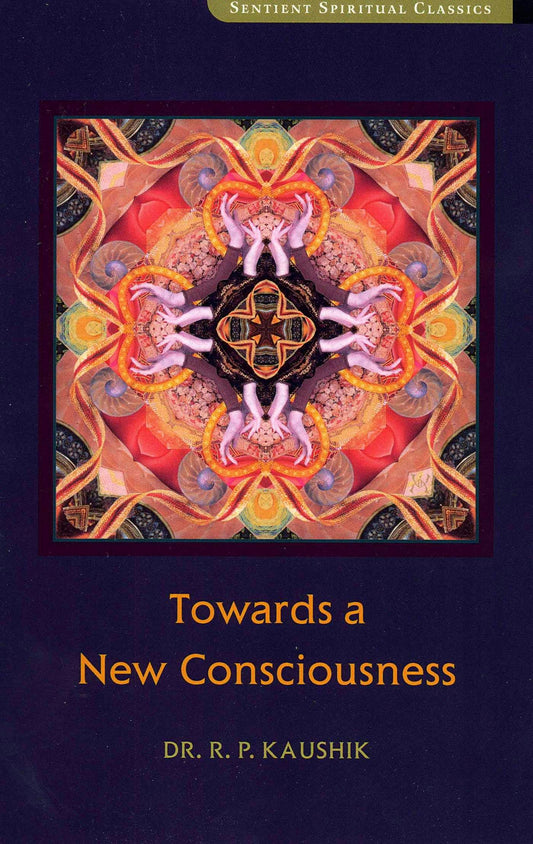 Cover image for Towards a New Consciousness, isbn: 9781591810582